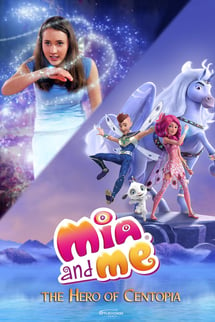 Mia ve Ben: Centopia’nın Kahramanı – Mia and Me: The Hero of Centopia izle